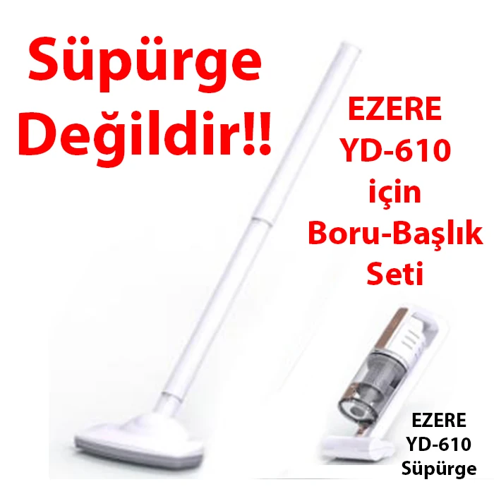 Ezere YD-610 Süpürge için Boru ve Başlık Seti